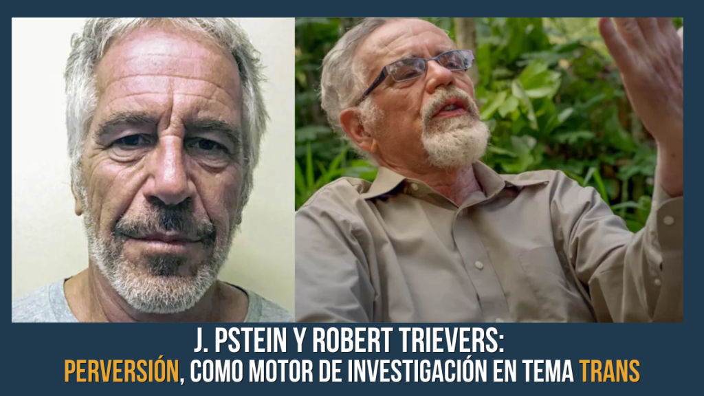 J. PSTEIN Y ROBERT TRIEVERS PERVERSIÓN, COMO MOTOR DE INVESTIGACIÓN EN TEMA TRANS